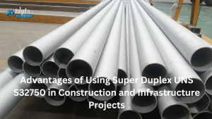 Advantages of Using Super Duplex UNS S32750 in Construction and Infrastructure Projects