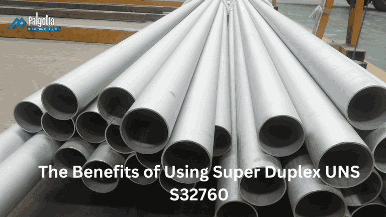 The Benefits of Using Super Duplex UNS S32760